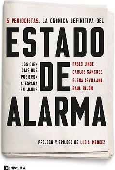 Estado de alarma : los cien días que pusieron a España en jaque