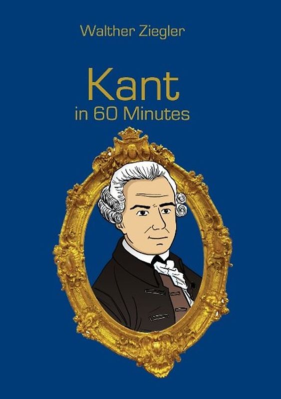 Kant in 60 Minutes