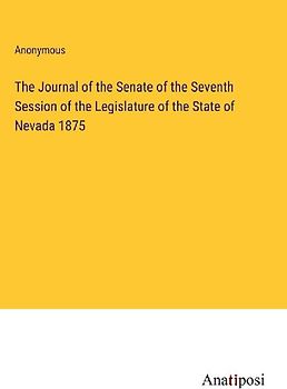 The Journal of the Senate of the Seventh Session of the Legislature of the State of Nevada 1875