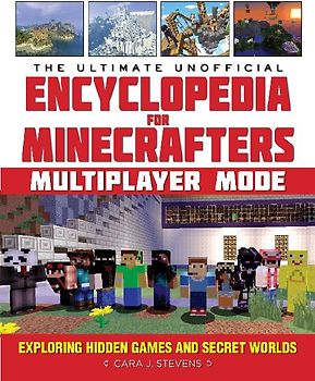 The Ultimate Unofficial Encyclopedia for Minecrafters: Multiplayer Mode