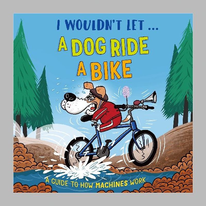 I Wouldn't Let a Dog  Ride a Bike