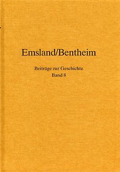 Emsland /Bentheim. Beiträge zur neueren Geschichte / Bd. 8 Emsland/Bentheim. Beiträge zur Geschichte.