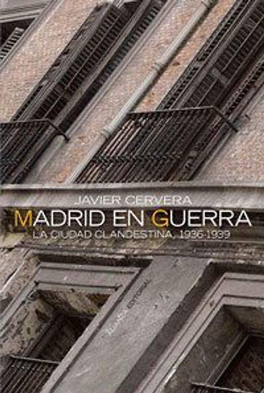Madrid en guerra : la ciudad clandestina, 1936-1939