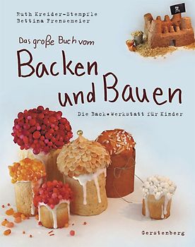 Das große Buch vom Backen & Bauen