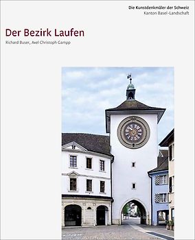 Die Kunstdenkmäler des Kantons Basel-Landschaft V. Der Bezirk Laufen