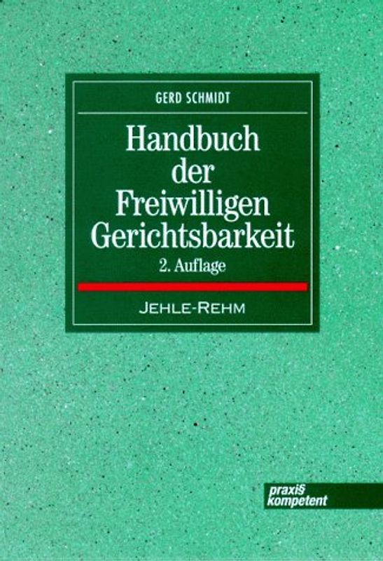 Handbuch der freiwilligen Gerichtsbarkeit. Mit zahlreichen Mustertexten