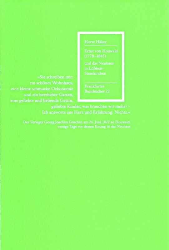 Ernst von Houwald (1778 - 1845) und das Neuhaus in Lübben-Steinkirchen