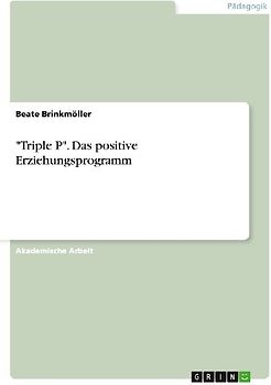 "Triple P". Das positive Erziehungsprogramm