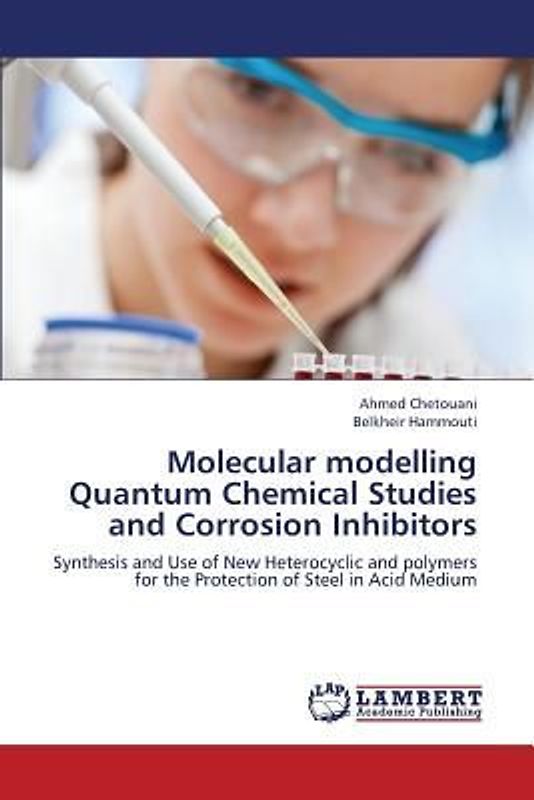 Molecular modelling Quantum Chemical Studies and Corrosion Inhibitors