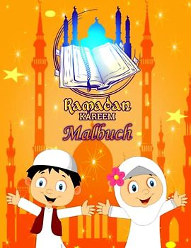 RAMADAN KAREEM MALBUCH: Ein lustiges islamisches Schattierungsbuch für muslimische Kinder, ein wunderbares Geschenk für Jugendliche im Vorschulalter, ... Ramadan-Bewegungsbuch für Jugendliche