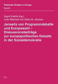 Jenseits von Programmdebatte und Europawahl - Diskussionsbeiträge zur europapolitischen Debatte in der Sozialdemokratie