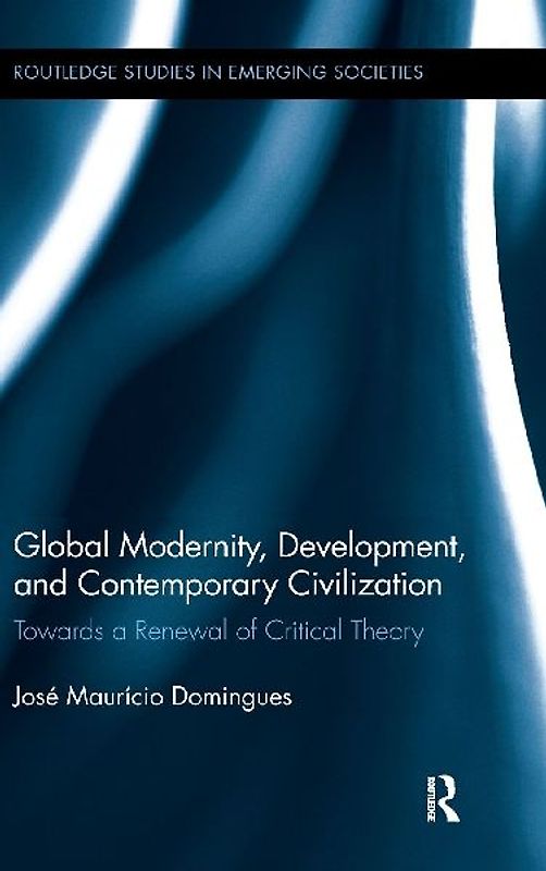 Global Modernity, Development, and Contemporary Civilization