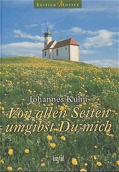 Von allen Seiten umgibst Du mich