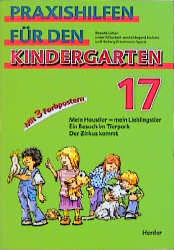 Praxishilfen für den Kindergarten. Stichwort "Planung" / Mein Haustier - mein Schmusetier /Ein Besuch im Tierpark /Der Zirkus kommt