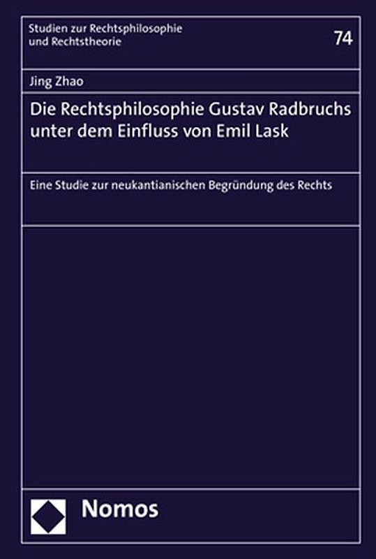 Die Rechtsphilosophie Gustav Radbruchs unter dem Einfluss von Emil Lask