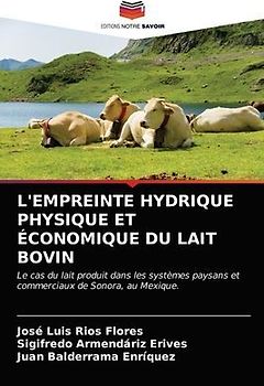 L'EMPREINTE HYDRIQUE PHYSIQUE ET ÉCONOMIQUE DU LAIT BOVIN