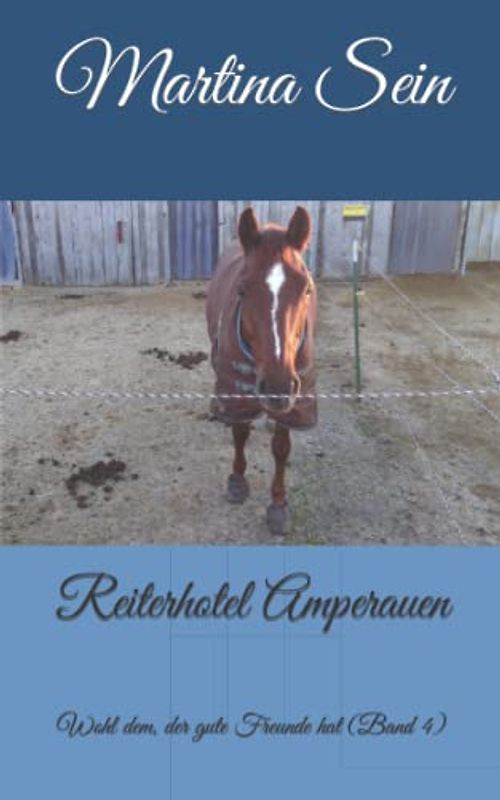 Reiterhotel Amperauen: Wohl dem, der gute Freunde hat