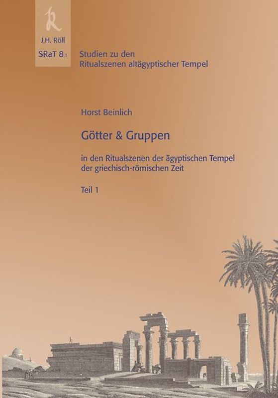 Götter & Gruppen iin den Ritualszenen der ägyptischen Tempel der griechisch-römischen Zeit