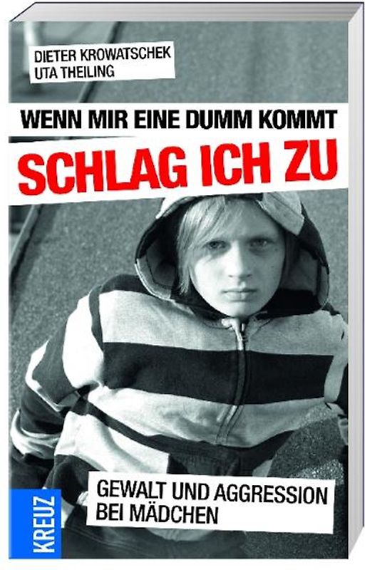 Wenn mir eine dumm kommt, schlag ich zu