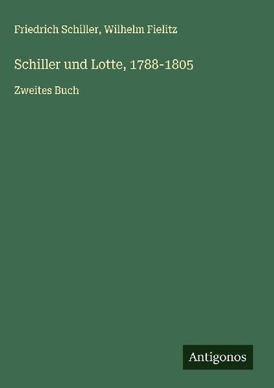 Schiller und Lotte, 1788-1805
