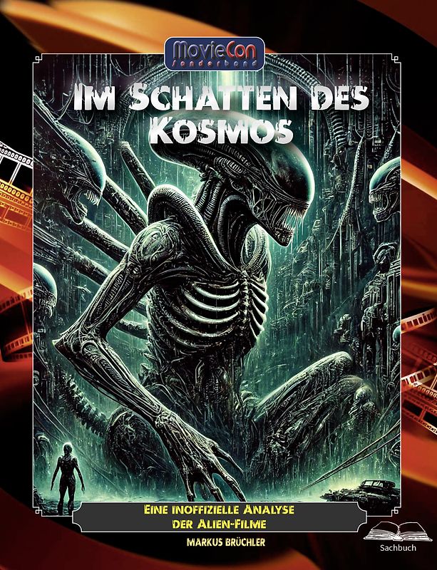 Im Schatten des Kosmos – Eine inoffizielle Analyse der Alien-Filme (Ein MovieCon Sonderband)