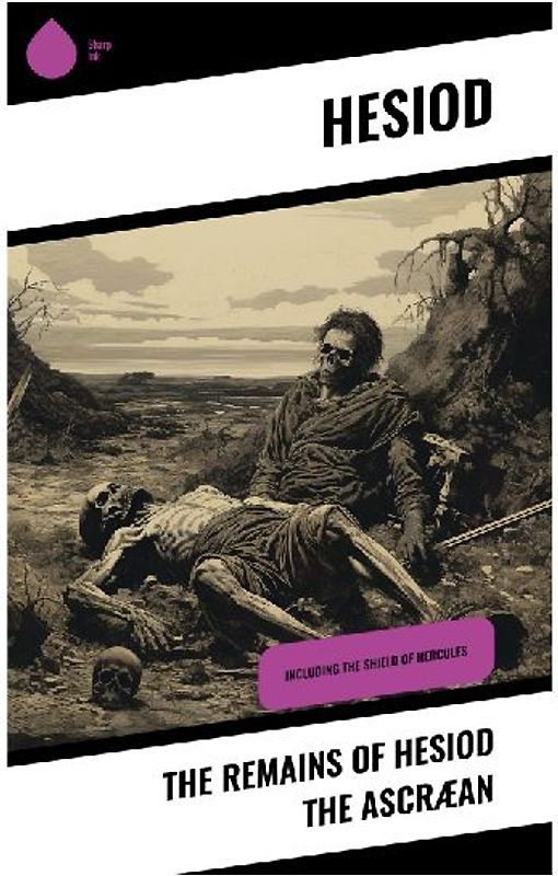 The Remains of Hesiod the Ascræan