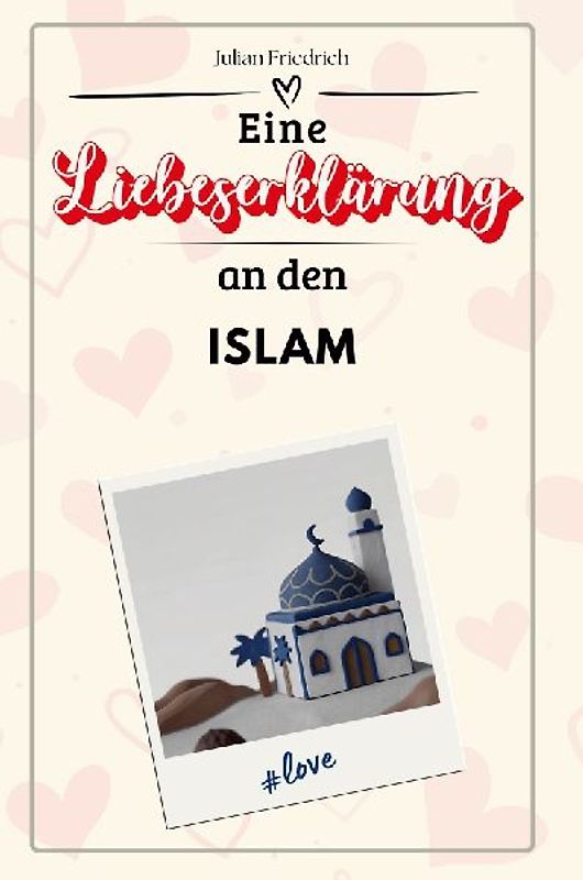 Eine Liebeserklärung an den Islam