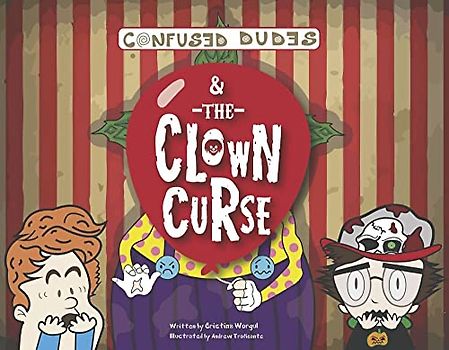 Confused Dudes & the Clown Curse: Volume 4 (Confused Dudes, 3)