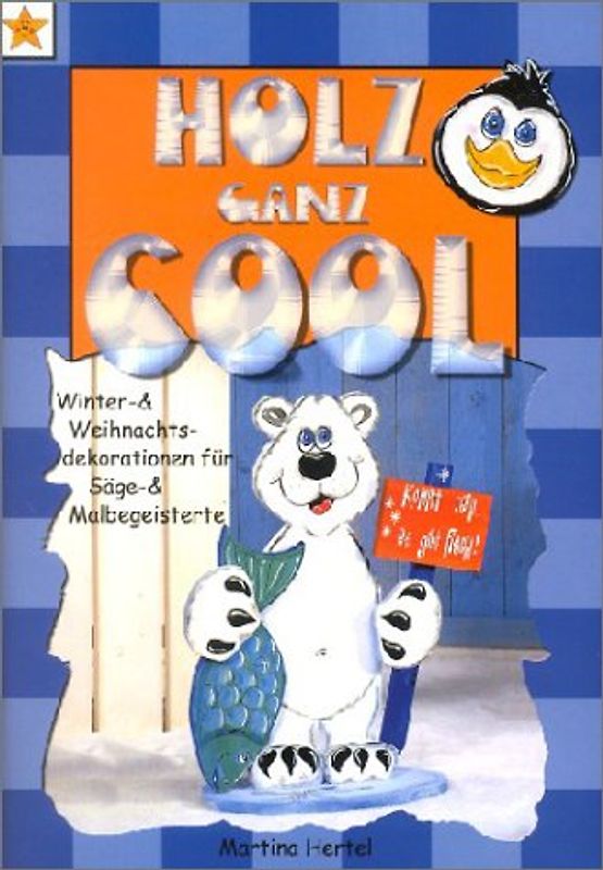 Holz ganz cool. Winter- und Weihnachtsdekorationen für Säge- und Malbegeisterte