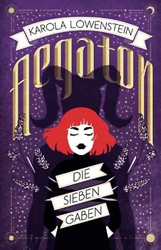 Aegaton - Die sieben Gaben (Die Legende von Aegaton, Band 1)