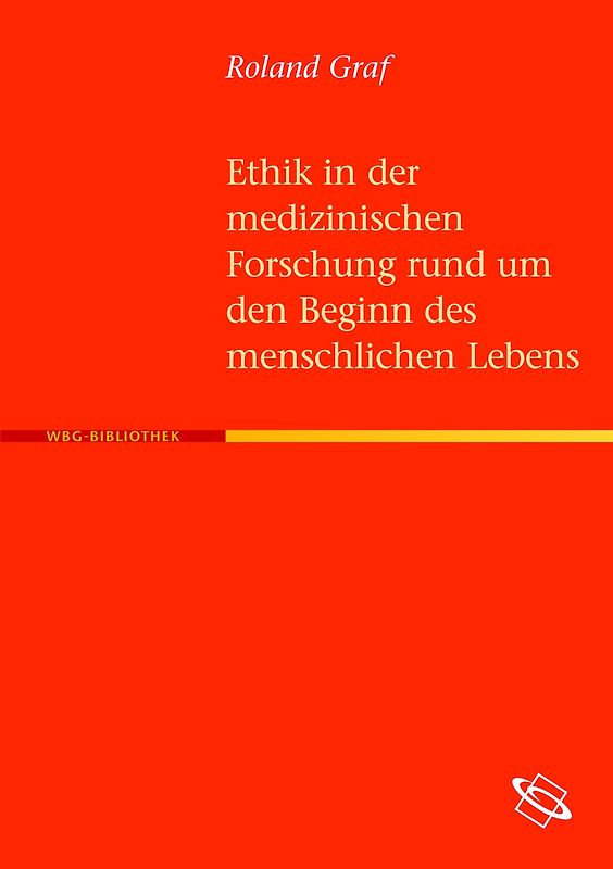 Ethik in der medizinischen Forschung rund um den Beginn des menschlischen Lebens