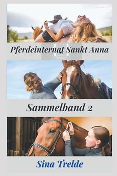 Pferdeinternat Sankt Anna - Sammelband 2: Band 4 - 6