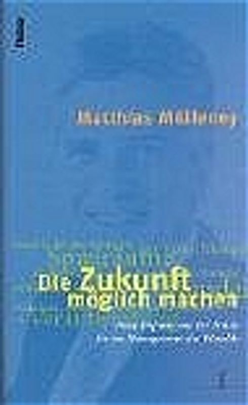 Die Zukunft möglich machen