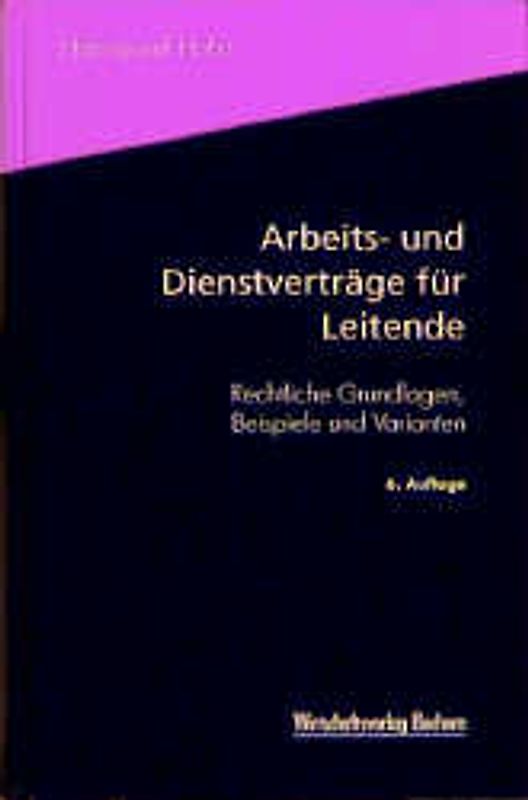 Arbeits- und Dienstverträge für Leitende. Rechtliche Grundlagen und Beispiele