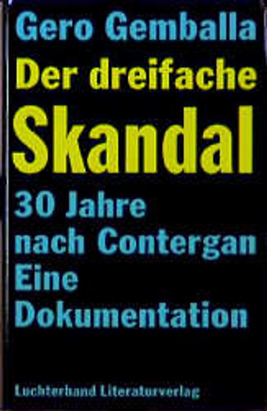 Der dreifache Skandal 30 Jahre nach Contergan. Die Dokumentation