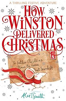 How Winston Delivered Christmas: A Festive Chapter Book with Black and White Illustrations