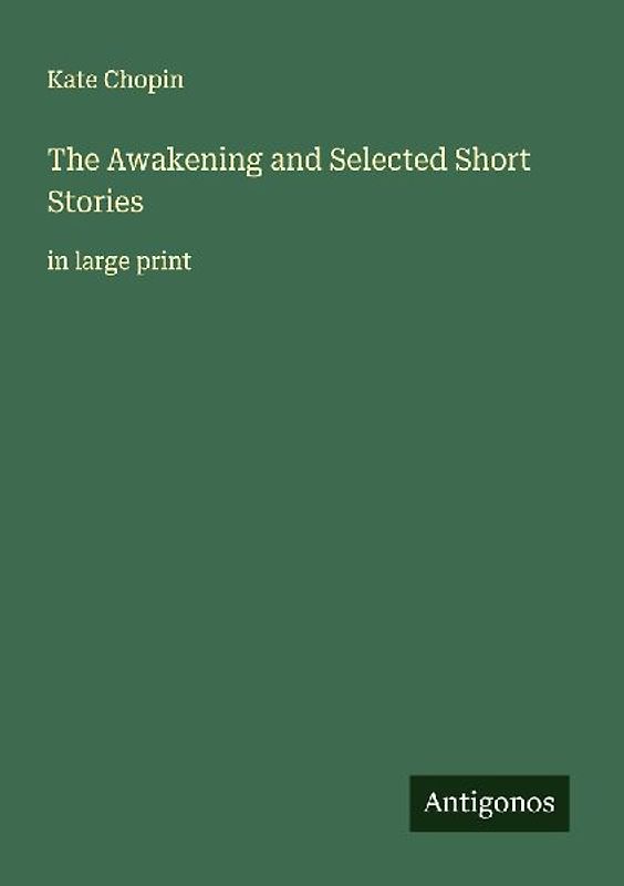 The Awakening and Selected Short Stories