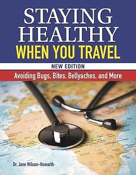 Staying Healthy When You Travel, New Edition