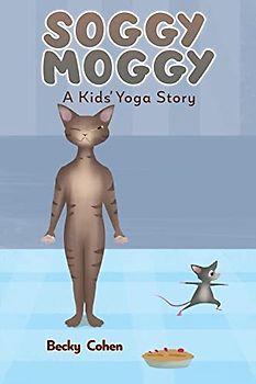 Soggy Moggy: A Kids' Yoga Story