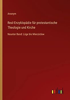 Real-Enzyklopädie für protestantische Theologie und Kirche: Neunter Band: Lüge bis Miecziclaw