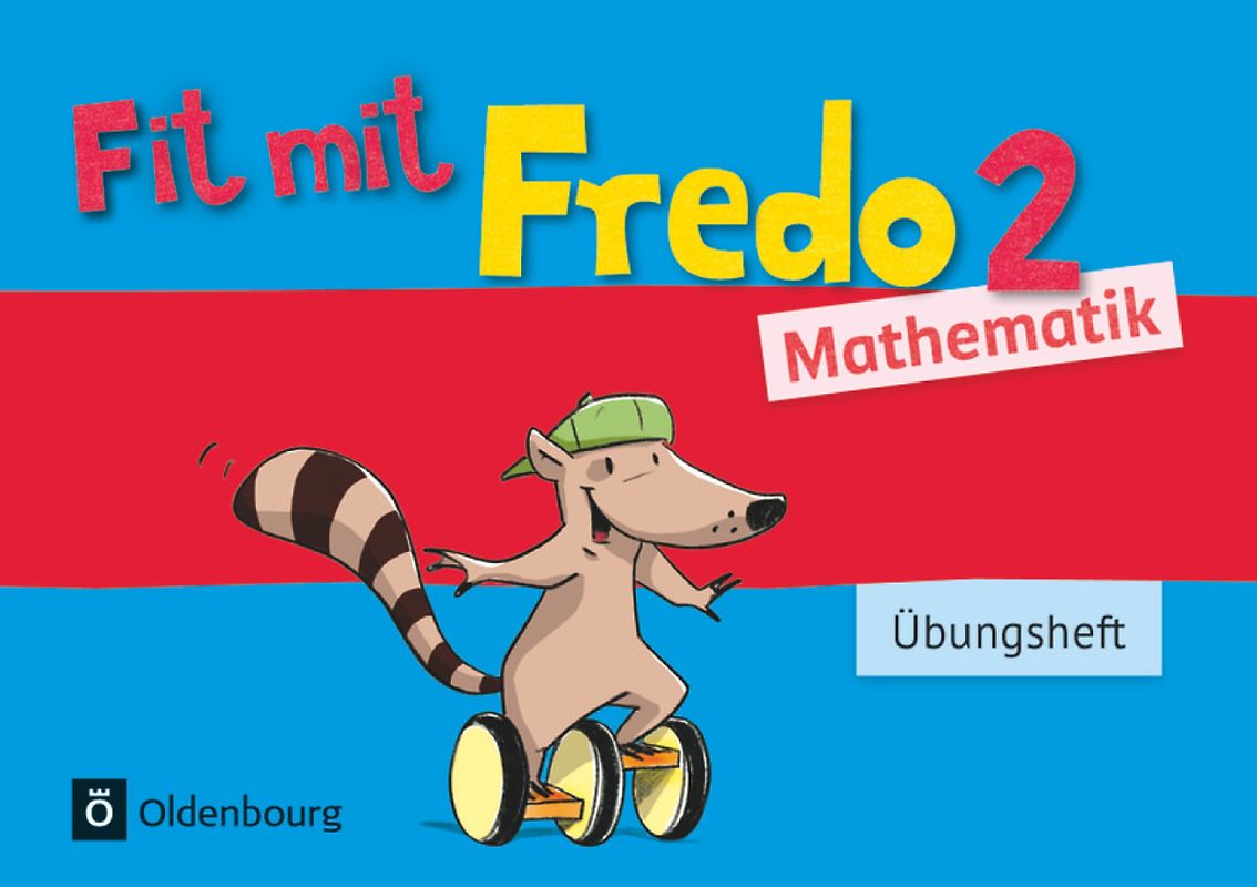 Fredo - Mathematik - Zu Ausgabe A - 2015 und Ausgabe B - 2. Schuljahr