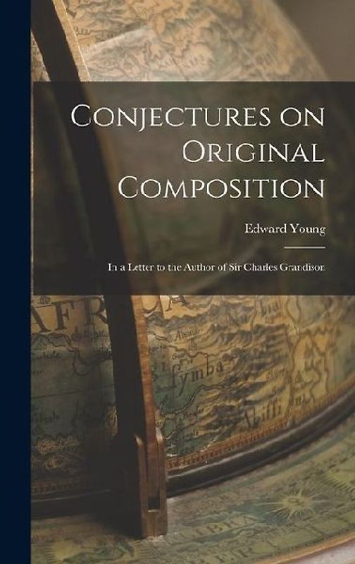 Conjectures on Original Composition: In a Letter to the Author of Sir Charles Grandison
