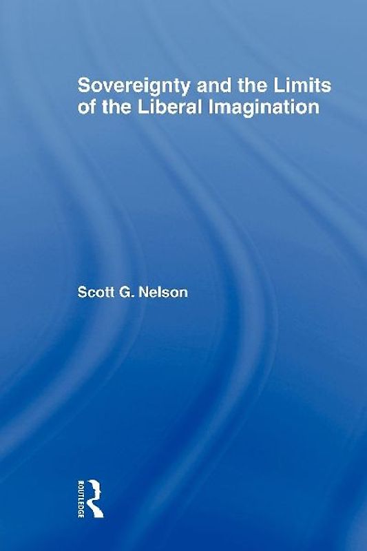 Sovereignty and the Limits of the Liberal Imagination