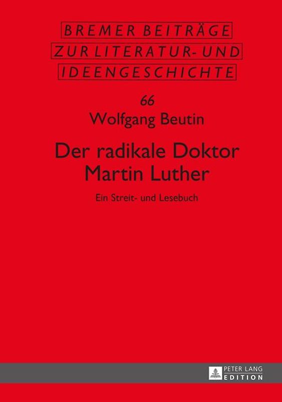 Der radikale Doktor Martin Luther