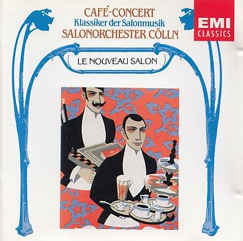 Salonorchester Cölln - Cafe-Concert: Klassiker der Salonmusik