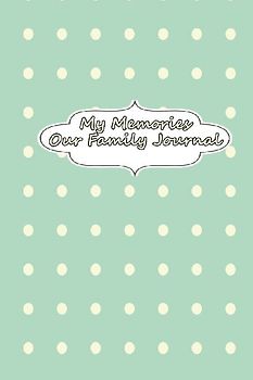 My Memories - Our Family Journal