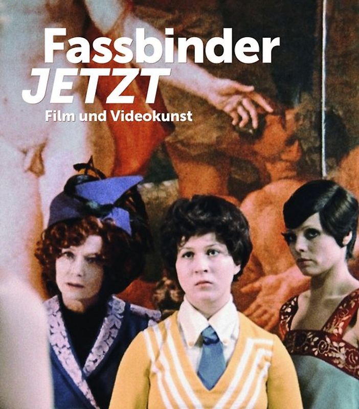 Fassbinder JETZT