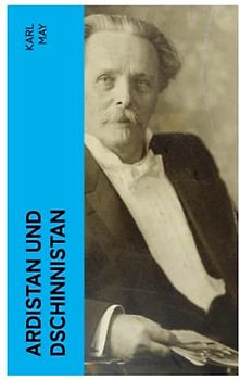 Ardistan und Dschinnistan: Band 1&2: Ardistan + Der Mir von Dschinnistan