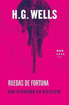 Ruedas de fortuna : una aventura en bicicleta