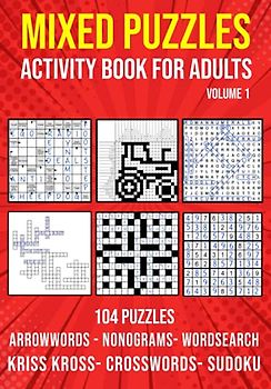 Puzzle Book for Adults Mixed: Arrowwords, Crossword, Kriss Kross, Wordsearch, Sudoku & Nonogram Variety Puzzlebook (UK Version)
